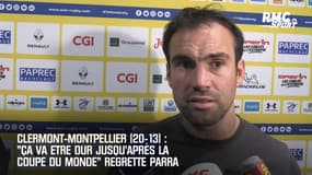 Clermont-Montpellier : "Ça va être dur jusqu'après la coupe du monde" regrette Parra