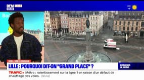 Lille: pourquoi dit-on "Grand place"? 