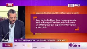 On n'a pas osé vous en parler : La "précrastination", tout faire très vite... trop vite ? - 18/06