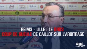 Reims - Lille : le gros coup de gueule de Caillot sur l’arbitrage