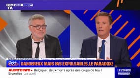 Nicolas Dupont-Aignan (président de “Debout la France”): "Il faut expulser tous les fichés S étrangers au titre de la sécurité du territoire"
