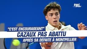 Tennis / Montpellier : "C'est encourageant", Cazaux pas abattu après sa défaite contre Auger-Aliassime