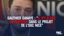 Nice - Gauthier Ganaye : "l n’y a pas de rupture dans le projet de l’OGC Nice"