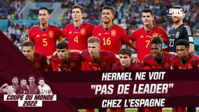Coupe du monde 2022 : "Il n'y a pas de leader dans cette équipe d'Espagne" juge Hermel