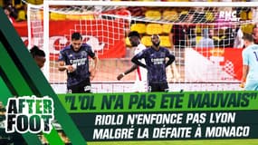Monaco 2-1 Lyon : "Le match de l'OL n'a pas été mauvais" adoucit Riolo
