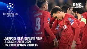 Ligue des champions : Liverpool déjà qualifié pour 2020-2021, les participants virtuels