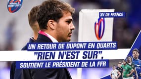 XV de France : Un retour de Dupont en quarts ? "Rien n’est sûr", soutient le président de la FFR