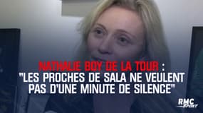 Nathalie Boy de la Tour : "Les proches de Sala ne veulent pas d'une minute de silence"