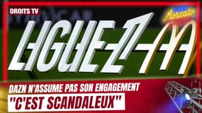 Ligue 1 /Droits TV : "C'est scandaleux" que DAZN n'assume pas son contrat