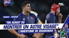 France 27-12 Uruguay : "On aurait dû montrer un autre visage", l'amertume de Boudehent