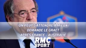 "On peut s'attendre à mieux" demande Le Graet après France - Australie