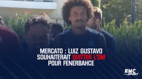 Mercato : Luiz Gustavo souhaiterait quitter l'OM pour Fenerbahce