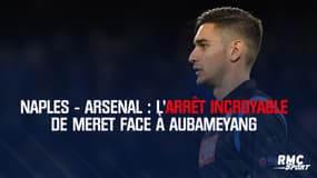 Naples - Arsenal : l’arrêt incroyable de Meret face à Aubameyang