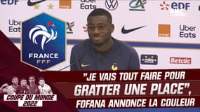 Equipe de France : "Je vais tout faire pour gratter une place", Fofana annonce la couleur