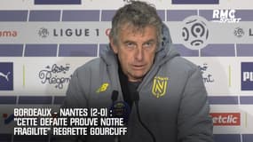Bordeaux-Nantes (2-0) : "Cette défaite montre notre fragilité" regrette Gourcuff