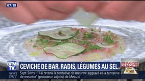 Demandez la recette: Ceviche de bar et ses petits légumes au sel