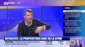 Les Experts : Retraites, la proposition choc de la CPME - 18/02
