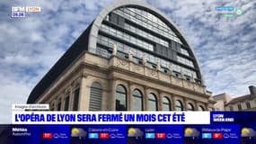 L'Opéra de Lyon sera fermé un mois cet été