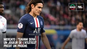 Mercato : "Cavani sera un joueur de l'Atlético" prédit un proche