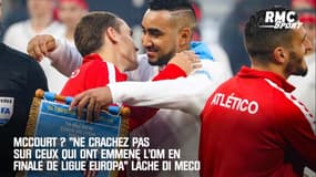 McCourt ? "Ne crachez pas sur ceux qui ont emmené l'OM en finale de Ligue Europa" lâche Di Meco