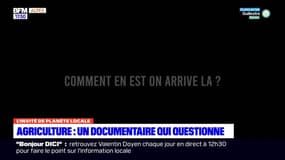 Planète Locale du  mercredi 9 novembre 2022 - Agriculture, un documentaire qui questionne