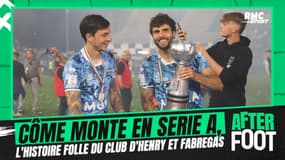 Côme monte en Serie A, l'histoire folle du club où Henry et Fabregas sont actionnaires (After Foot)