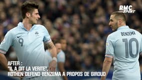 After: "Il a dit la vérité", Rothen défend Benzema à propos de Giroud
