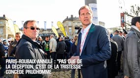 Paris-Roubaix annulé : "Pas que de la déception, c’est de la tristesse" concède Prudhomme