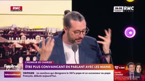 L'humeur de Charles : Être plus convaincant en parlant avec les mains - 07/05
