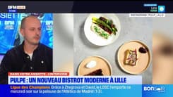 Dans votre assiette du jeudi 24 octobre - Pulpe : un nouveau bistrot moderne à Lille 