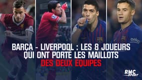 Barça - Liverpool : Les huit joueurs qui ont porté les maillots des deux équipes