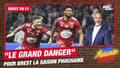 Brest en Ligue des champions : Di Meco met en garde sur "un grand danger"