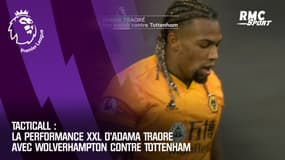 Tacticall : La performance XXL d'Adama Traore avec Wolverhampton contre Tottenham