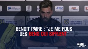 Benoit Paire : "Je me fous des gens qui sifflent"