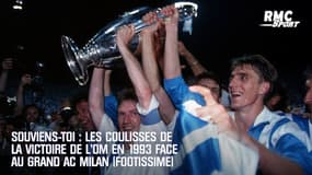 Souviens-toi : les coulisses de la victoire de l'OM face à l'AC Milan en 1993 (Footissime)