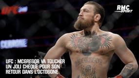 UFC : McGregor va toucher un joli chèque pour son retour dans l’octogone