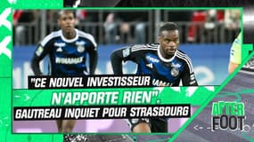 Brest 1-1 Strasbourg : "Ce nouvel investisseur n'apporte rien", Gautreau s'inquiète pour Strasbourg