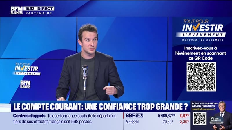 Tout pour investir L'Événement : Le compte courant, une confiance trop grande ? - 19/11