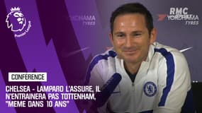 Chelsea : Lampard l'assure, il n'entraînera pas Tottenham, "même dans 10 ans"