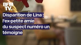 "Je n'aurais jamais pensé ça de lui": l'ex-petite amie du principal suspect dans l'affaire de la disparition de Lina témoigne