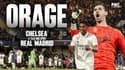 Chelsea - Real Madrid : "Orage", des Madrilènes insubmersibles dans un film RMC Sport électrique