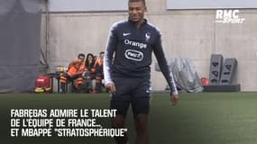 Fabregas admire le talent de l'équipe de France... et Mbappé "stratosphérique"