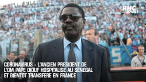 Coronavirus - L'ancien président de l'OM Pape Diouf hospitalisé au Sénégal