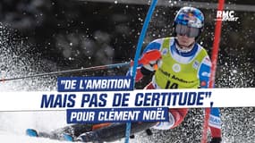 Ski alpin / Slalom : "J'ai de l'ambition mais pas de certitude" annonce Noël avant le début de la saison