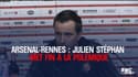 Arsenal-Rennes : Julien Stéphan met fin à la polémique 