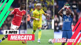 Bailly, Gueye, Blas… Les 5 infos mercato du 11 août 2022 (à la mi-journée)