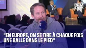 "En Europe, on se tire à chaque fois une balle dans le pied" 