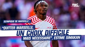OM : “Quitter Marseille, un choix difficile mais qui porte ses fruits”, estime Simakan