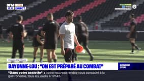 Bayonne-LOU : "On est préparé au combat"