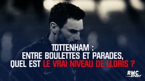 Tottenham : Entre boulettes et parades, quel est le vrai niveau de Lloris ?